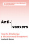 Anti-vaxxers (How to Challenge a Misinformed Movement) by Jonathan M. Berman, 9780262539326