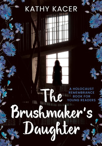 The Brushmaker's Daughter by Kathy Kacer, 9781772601381