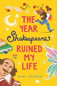 The Year Shakespeare Ruined My Life by Dani Jansen, 9781772601213