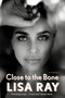 Close to the Bone (A Memoir) by Lisa Ray, 9780385695725