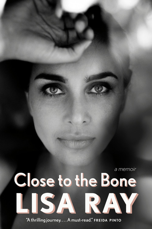 Close to the Bone (A Memoir) by Lisa Ray, 9780385695725