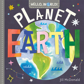 Hello, World! Planet Earth by Jill McDonald, 9780593174999