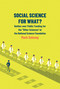 Social Science for What? (Battles over Public Funding for the "Other Sciences" at the National Science Foundation) by Mark Solovey, 9780262539050
