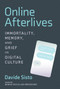 Online Afterlives (Immortality, Memory, and Grief in Digital Culture) by Davide Sisto, Bonnie Mcclellan-Broussard, 9780262539395
