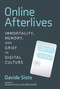 Online Afterlives (Immortality, Memory, and Grief in Digital Culture) by Davide Sisto, Bonnie Mcclellan-Broussard, 9780262539395