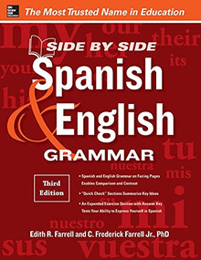 Side-By-Side Spanish and English Grammar, 3rd Edition by C. Frederick Farrell, Edith R. Farrell, 9780071788618