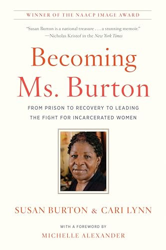 Becoming Ms. Burton (From Prison to Recovery to Leading the Fight for Incarcerated Women) - 9781620974353 by Susan Burton, Cari Lynn, Michelle Alexander, 9781620974353