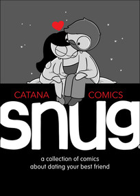 Snug (A Collection of Comics about Dating Your Best Friend) by Catana Chetwynd, 9781524854638