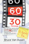 60 Stories About 30 Seconds (How I Got Away With Becoming a Pretty Big Commercial Director Without Losing My Soul (Or Maybe Just Part of It)) by Bruce Van Dusen, 9781642934021
