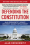 Defending the Constitution (Alan Dershowitz's Senate Argument Against Impeachment) by Alan Dershowitz, 9781510761803