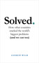 Solved (How other countries cracked the world's biggest problems (and we can too)) by Andrew Wear, 9781786079015