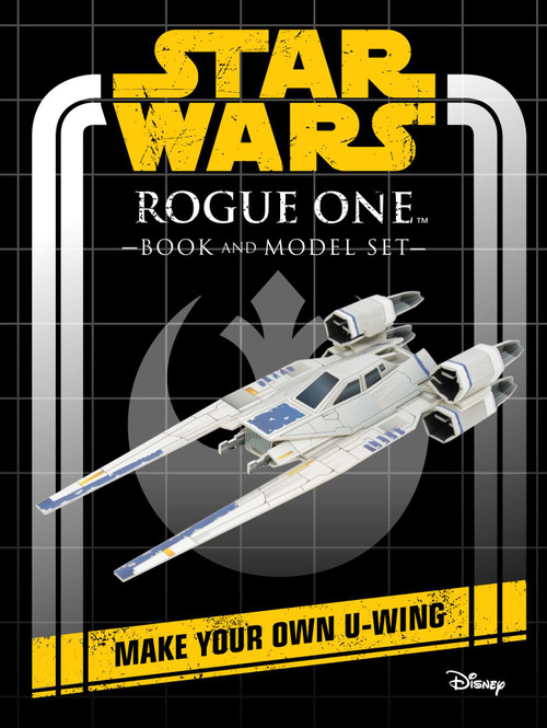 Star Wars: Rogue One Book and Model (Make Your Own U-Wing) by Insight Editions, 9781682986219