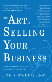 The Art of Selling Your Business (Winning Strategies & Secret Hacks for Exiting on Top) by John Warrillow, 9781733478151