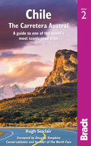 Chile: The Carretera Austral (A Guide to One of the World's Most Scenic Road Trips) - 9781784774752 by Hugh Sinclair, Edward Menard, Warren Houlbrooke, 9781784774752