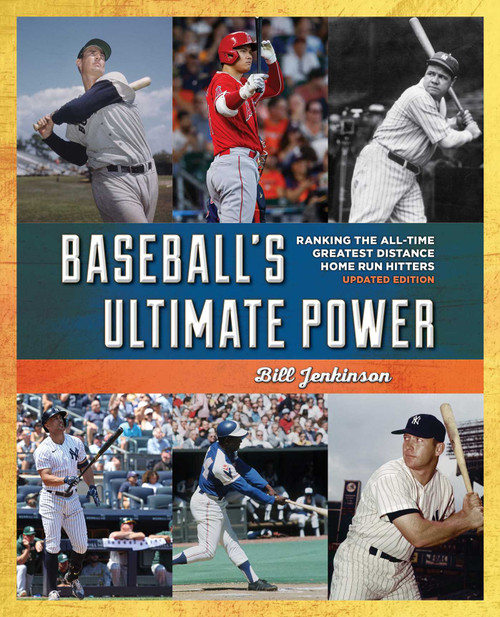 Baseball's Ultimate Power (Ranking the All-Time Greatest Distance Home Run Hitters) - 9781493055555 by Bill Jenkinson, 9781493055555