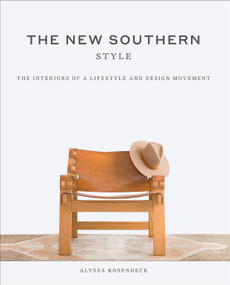 The New Southern Style (The Interiors of a Lifestyle and Design Movement) by Alyssa Rosenheck, 9781419747519