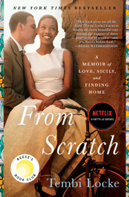 From Scratch (A Memoir of Love, Sicily, and Finding Home) - 9781501187667 by Tembi Locke, 9781501187667