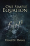 One Simple Equation (F=TL3) by David N. Heizer, 9781400329953