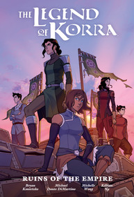 The Legend of Korra: Ruins of the Empire Library Edition by Michael Dante DiMartino, Michelle Wong, Killian Ng, 9781506708935