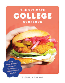 The Ultimate College Cookbook (Easy, Flavor-Forward Recipes for Your Campus (or Off-Campus) Kitchen) by Victoria Granof, 9780593232088