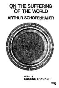 On the Suffering of the World by Arthur Schopenhauer, Eugene Thacker, 9781913462031