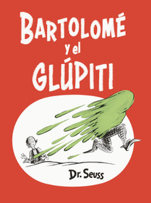 Bartolomé y el glúpiti (Bartholomew and the Oobleck Spanish Edition) by Dr. Seuss, 9780593177709