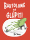 Bartolomé y el glúpiti (Bartholomew and the Oobleck Spanish Edition) by Dr. Seuss, 9780593177709