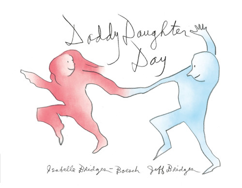 Daddy Daughter Day by Jeff Bridges, Isabelle Bridges-Boesch, 9781506718088