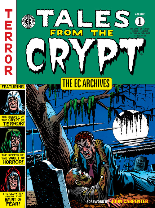 The EC Archives: Tales from the Crypt Volume 1 by Grant Geissman, John Carpenter, Al Feldstein, Al Feldstein, Ivan Klapper, Gardner Fox, Harvey Kurtzman, Johnny Craig, Johnny Craig, Bill Fraccio, George Roussos, Wally Wood, Graham Ingels, Jack Kamen, 9781506721118