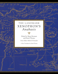 The Landmark Xenophon's Anabasis by Shane Brennan, Robert B. Strassler, David Thomas, Xenophon, 9780307906854