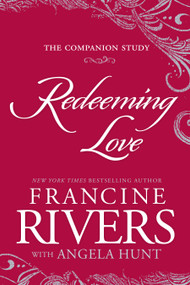 Redeeming Love: The Companion Study by Francine Rivers, Angela Hunt, 9780525654360