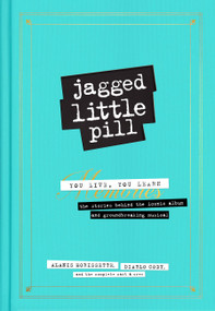 Jagged Little Pill by Alanis Morissette, Full Cast, 9781538736999