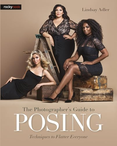The Photographer's Guide to Posing (Techniques to Flatter Everyone) by Lindsay Adler, 9781681981949