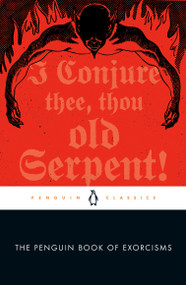 The Penguin Book of Exorcisms by Joseph P. Laycock, 9780143135470