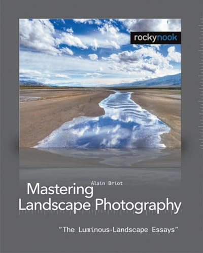 Mastering Landscape Photography (The Luminous Landscape Essays) by Alain Briot, 9781933952062