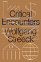Critical Encounters (Capitalism, Democracy, Ideas) by Wolfgang Streeck, 9781788738743
