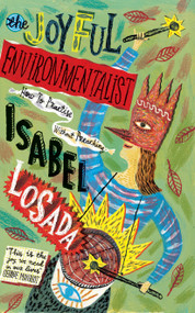 The Joyful Environmentalist (How to Practise without Preaching) by Isabel Losada, 9781786784704
