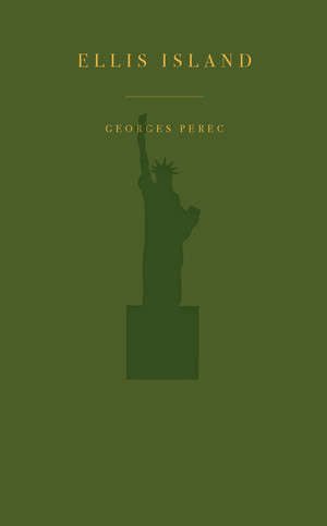 Ellis Island by Georges Perec, Harry Mathews, Mónica de la Torre, 9780811229548