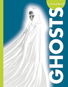 Curious about Ghosts by Gillia M. Olson, 9781681526287