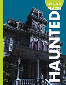 Curious about Haunted Places by Gillia M. Olson, 9781681526294