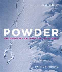 Powder (The Greatest Ski Runs on the Planet) by Patrick Thorne, 9781848663879