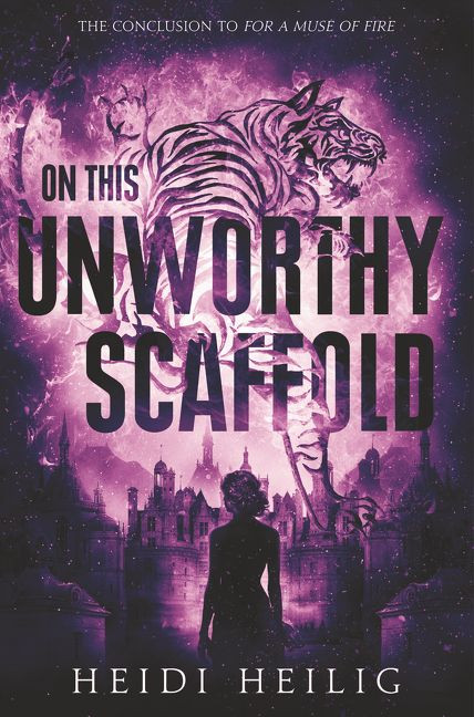 On This Unworthy Scaffold by Heidi Heilig, 9780062652003