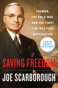 Saving Freedom (Truman, the Cold War, and the Fight for Western Civilization) - 9780063029712 by Joe Scarborough