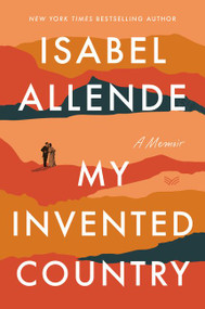 My Invented Country (A Memoir) by Isabel Allende, 9780063021723