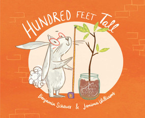 Hundred Feet Tall by Benjamin Scheuer, Jemima Williams, 9781534432192