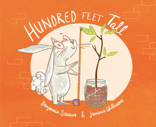 Hundred Feet Tall by Benjamin Scheuer, Jemima Williams, 9781534432192