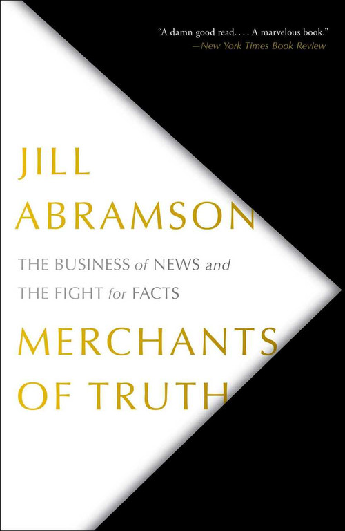Merchants of Truth (The Business of News and the Fight for Facts) - 9781501123214 by Jill Abramson, 9781501123214