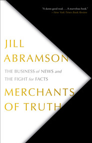 Merchants of Truth (The Business of News and the Fight for Facts) - 9781501123214 by Jill Abramson, 9781501123214