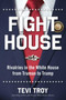 Fight House (Rivalries in the White House from Truman to Trump) by Tevi Troy, 9781621578369