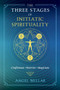 The Three Stages of Initiatic Spirituality (Craftsman, Warrior, Magician) by Angel Millar, 9781620559321